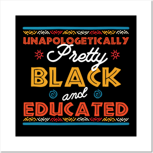 Unapologetically Pretty Black And Educated T-Shirt, Unapologetically, Pretty Girl, Black And Educated, Black Beauty, HBCU Shirt, Educated Posters and Art